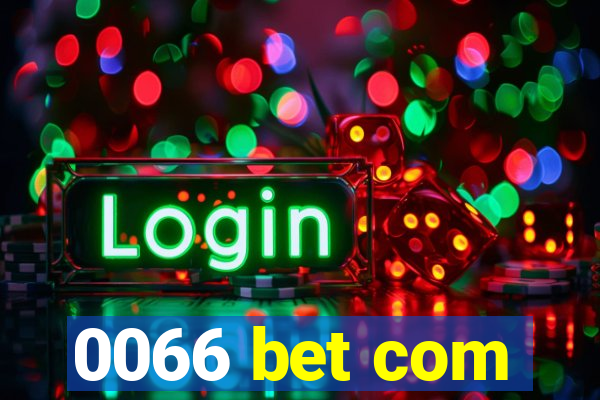 0066 bet com